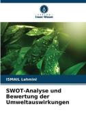 SWOT-Analyse und Bewertung der Umweltauswirkungen di Ismail Lahmini edito da Verlag Unser Wissen