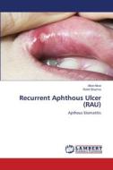 Recurrent Aphthous Ulcer (RAU) di Alice Alice, Rohit Sharma edito da LAP LAMBERT Academic Publishing