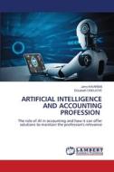 ARTIFICIAL INTELLIGENCE AND ACCOUNTING PROFESSION di Jerry Kwarbai, Elizabeth Omojoye edito da LAP LAMBERT Academic Publishing