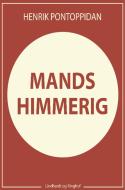 Mands Himmerig di Pontoppidan Henrik Pontoppidan edito da Lindhardt Og Ringhof