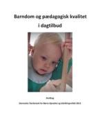 Barndom Og Paedagogisk Kvalitet I Dagtilbud di Torben Naesby edito da Books On Demand