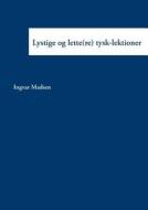 Lystige Og Lette(re) Tysk-lektioner di Ingvar Madsen edito da Books On Demand