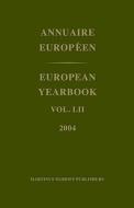 European Yearbook / Annuaire Européen, Volume 52 (2004) di ( Council of Europe/Conseil De L'Europe edito da BRILL ACADEMIC PUB