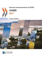 Examens Environnementaux de l'Ocde: Cor e 2017 (Version Abr g e) di Oecd edito da Organization for Economic Co-operation and Development (OECD