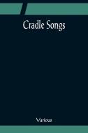 Cradle Songs di Various edito da Alpha Editions