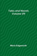 Tales and Novels - Volume 09 di Maria Edgeworth edito da Alpha Editions