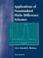 Applications Of Nonstandard Finite Difference Schemes di Mickens Ronald E edito da World Scientific