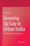 Growing Up Gay in Urban India di Ketki Ranade edito da Springer Singapore