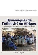 Dynamiques de L'Ethnicite En Afrique. Elements Pour Une Theorie de L'Etat Multinational di Pascal Touoyem edito da Langaa RPCIG
