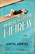 The Philadelphia Heiress di Anita Abriel edito da Center Point