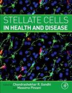 Stellate Cells in Health and Disease di Chandrashekhar Gandhi edito da ACADEMIC PR INC
