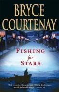 Fishing For Stars di Bryce Courtenay edito da Penguin Books Ltd