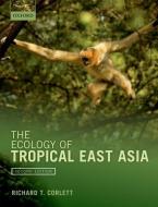 The Ecology of Tropical East Asia di Richard T. Corlett edito da OXFORD UNIV PR