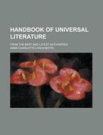 Handbook Of Universal Literature (1863) di Anne Charlotte Lynch Botta edito da General Books Llc