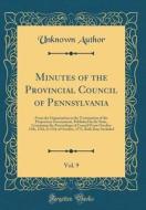 Author, U: Minutes of the Provincial Council of Pennsylvania di Unknown Author edito da Forgotten Books