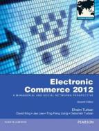 Electronic Commerce 2012 Global Edition di Efraim Turban edito da Pearson Education
