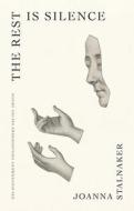 The Rest Is Silence di Joanna Stalnaker edito da Yale University Press
