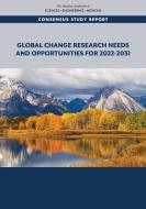Global Change Research Needs and Opportunities for 2022-2031 di National Academies Of Sciences Engineeri, Division Of Behavioral And Social Scienc, Division On Earth And Life Studies edito da NATL ACADEMY PR
