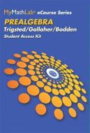 Mymathlab Ecourse For Trigsted/bodden/gallaher Prealgebra -- Access Card -- Plus Guided Notebook di Kirk Trigsted, Kevin Bodden, Randall Gallaher edito da Pearson Education (us)