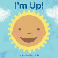 I'm Up! di Antoinette Portis edito da Houghton Mifflin Harcourt Publishing Company