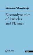 Electrodynamics Of Particles And Plasmas di Phillip C Clemmow edito da Taylor & Francis Ltd