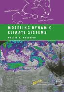 Modeling Dynamic Climate Systems di Walter A. Robinson edito da Springer-verlag New York Inc.