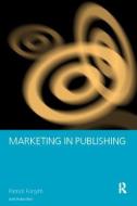 Marketing in Publishing di Robin Birn edito da Routledge