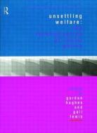 Unsettling Welfare di Gordon Hughes edito da Routledge