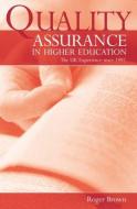Quality Assurance in Higher Education di Roger Brown edito da Taylor & Francis Ltd