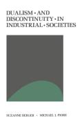 Dualism and Discontinuity in Industrial Societies di Suzanne Berger, Michael J. Piore, Berger Suzanne edito da Cambridge University Press