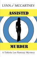 Assisted Murder di Lynn McCartney edito da iUniverse