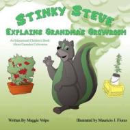 Stinky Steve Explains Grandma's Growroom: An Educational Children's Book about Cannabis Cultivation di Maggie Volpo edito da Michigan Cannabis Business Association