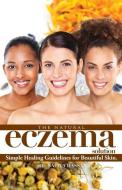 The Natural Eczema Solution: Simple Healing Guidelines for Beautiful Skin. di Safiya Hassan edito da LIGHTNING SOURCE INC
