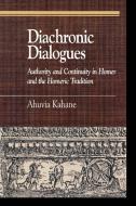 Diachronic Dialogues di Ahuvia Kahane edito da Lexington Books