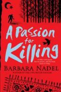 A Passion for Killing (Inspector Ikmen Mystery 9) di Barbara Nadel edito da Headline Publishing Group
