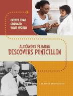 Alexander Fleming Discovers Penicillin di Marcia Amidon Lusted edito da Capstone