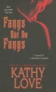 Fangs But No Fangs di Kathy Love edito da Kensington Publishing