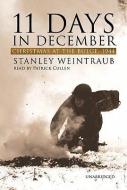11 Days in December: Christmas at the Bulge, 1944 di Stanley Weintraub edito da Blackstone Audiobooks