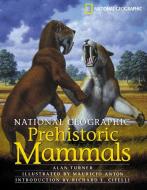 National Geographic Prehistoric Mammals di Alan Turner edito da NATL GEOGRAPHIC SOC