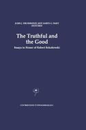 The Truthful and the Good di Robert Sokolowski, John J. Drummond, James G. Hart edito da Springer Netherlands