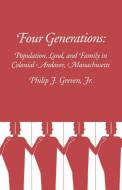 Four Generations di Philip J. Greven edito da Cornell University Press