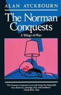 Norman Conquests: Table Manners; Living Together; Round and Round in the Garden di Alan Ayckbourn edito da GROVE ATLANTIC