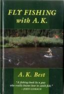 Fly Fishing With A.k. di A K Best edito da Stackpole Books
