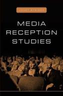 Media Reception Studies di Janet Staiger edito da NEW YORK UNIV PR