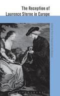Reception of Laurence Sterne in Europe di Peter de Voogd, John Neubauer edito da BLOOMSBURY 3PL