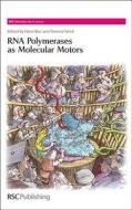 RNA Polymerases as Molecular Motors di Henri Buc edito da RSC