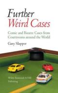 Further Weird Cases di Gary Slapper edito da Wildy, Simmonds and Hill Publishing