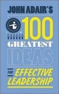John Adair′s 100 Greatest Ideas for Effective Leadership di John Adair edito da Capstone