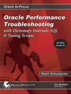 Oracle Performance Troubleshooting di Robin Schumacher edito da Rampant Techpress