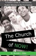 The Church of NOW! di Rhonda L. Gibbs edito da LIGHTNING SOURCE INC